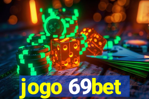 jogo 69bet